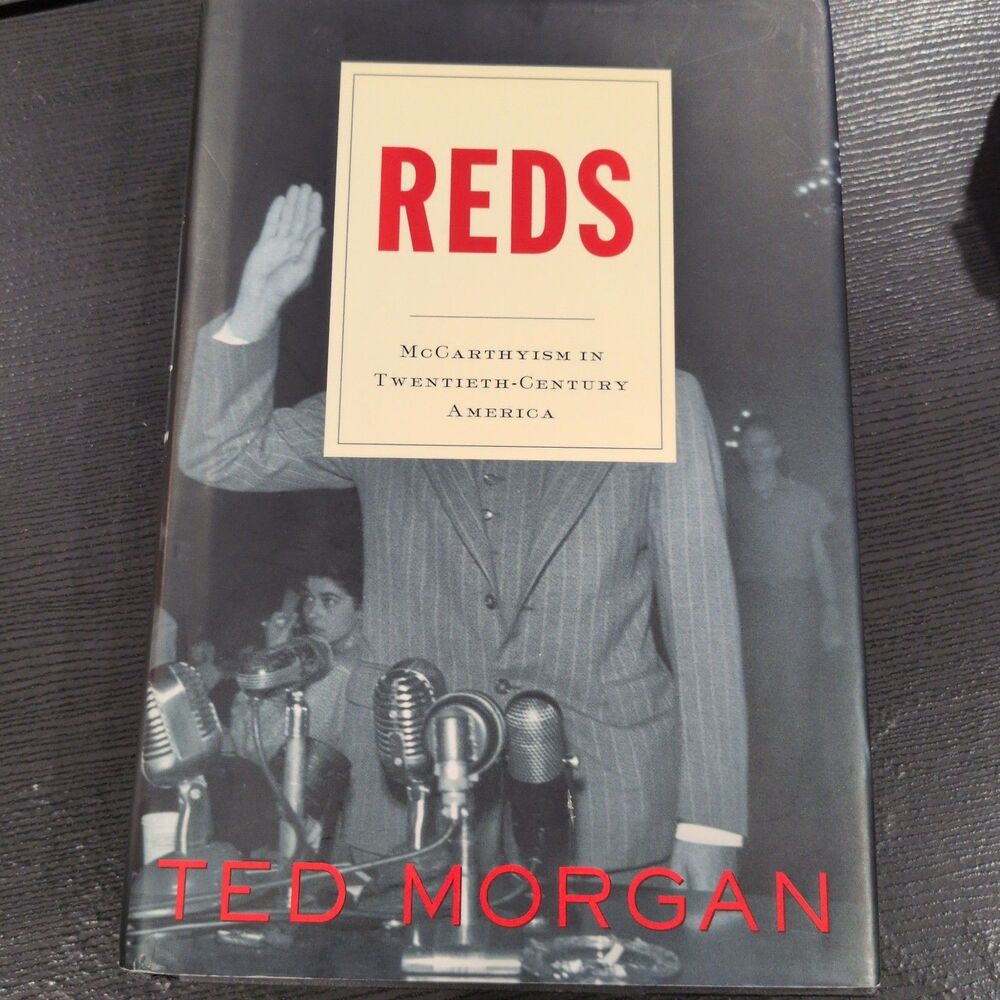 Reds : McCarthyism in Twentieth-Century America by Ted Morgan (2003, Hardcover)